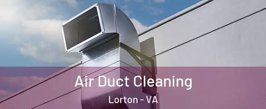  Air Duct Cleaning Lorton - VA