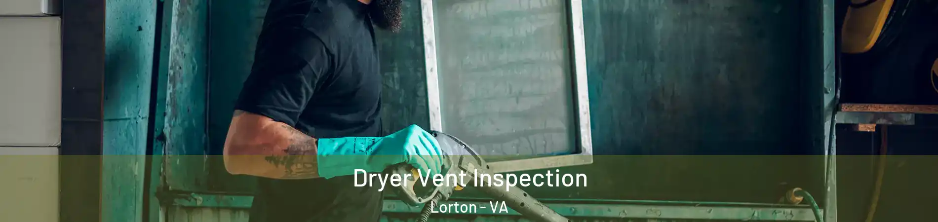 Dryer Vent Inspection Lorton - VA