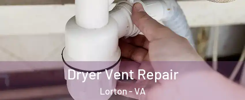  Dryer Vent Repair Lorton - VA