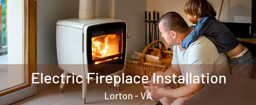  Electric Fireplace Installation Lorton - VA