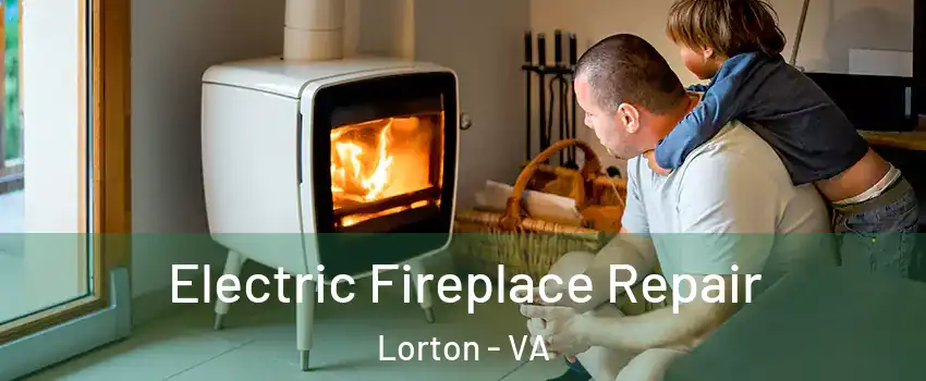  Electric Fireplace Repair Lorton - VA