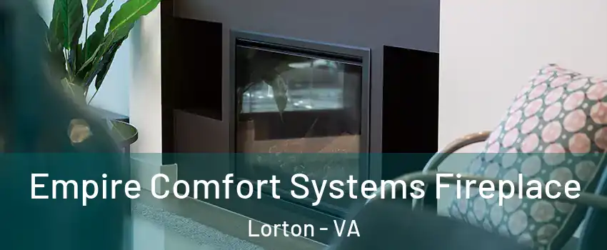  Empire Comfort Systems Fireplace Lorton - VA