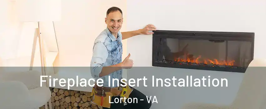  Fireplace Insert Installation Lorton - VA