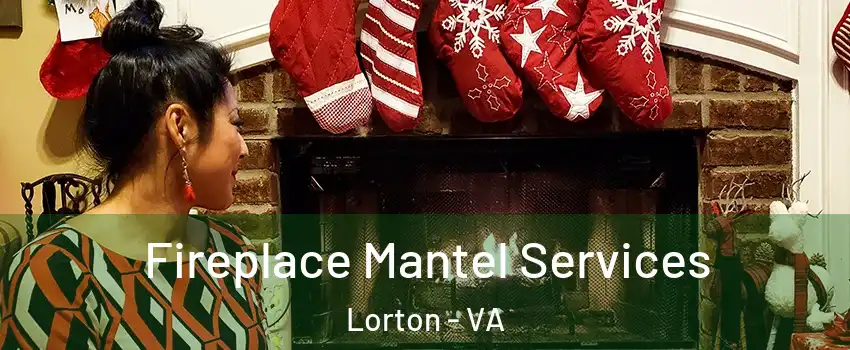  Fireplace Mantel Services Lorton - VA