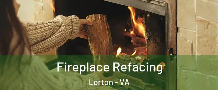  Fireplace Refacing Lorton - VA