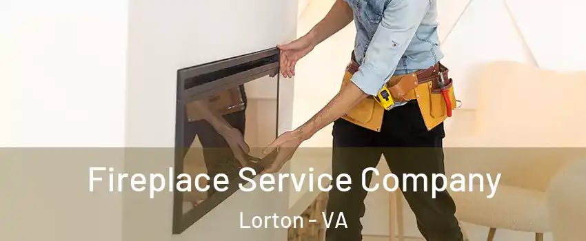  Fireplace Service Company Lorton - VA
