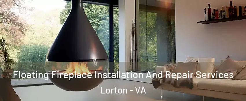  Floating Fireplace Installation And Repair Services Lorton - VA