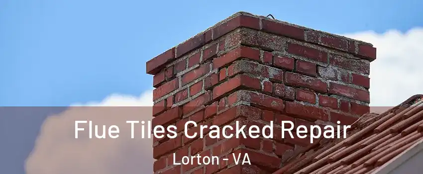  Flue Tiles Cracked Repair Lorton - VA