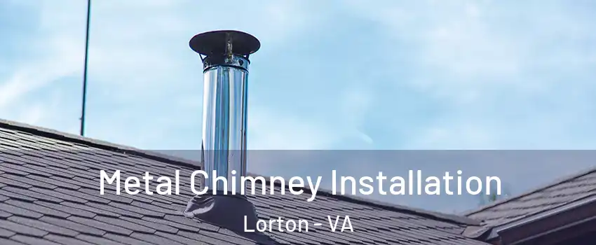  Metal Chimney Installation Lorton - VA