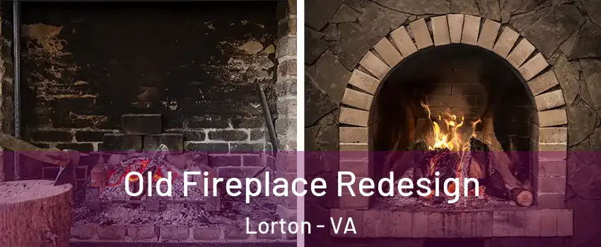  Old Fireplace Redesign Lorton - VA