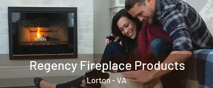  Regency Fireplace Products Lorton - VA