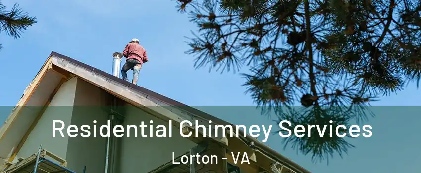  Residential Chimney Services Lorton - VA