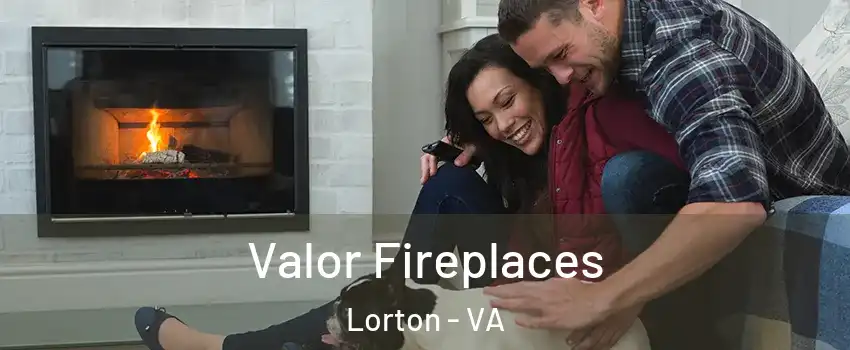  Valor Fireplaces Lorton - VA