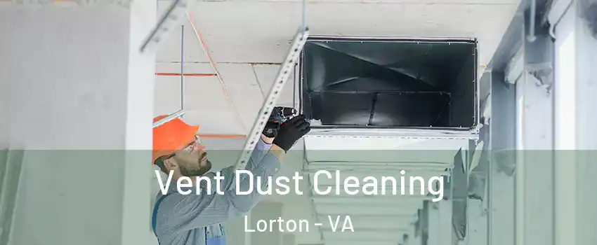  Vent Dust Cleaning Lorton - VA