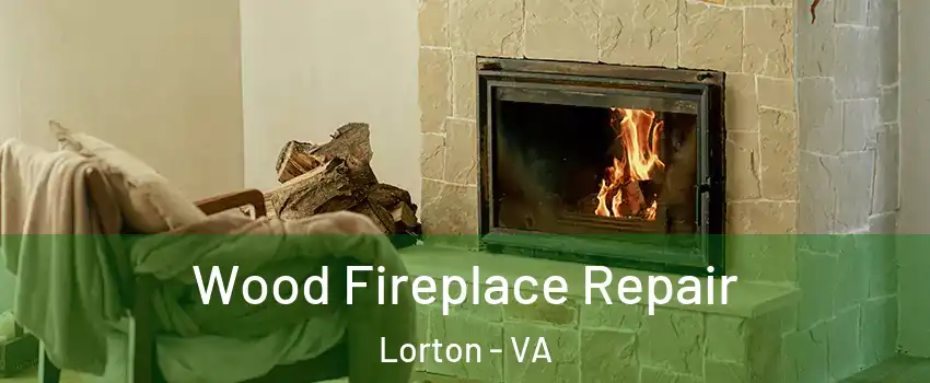  Wood Fireplace Repair Lorton - VA
